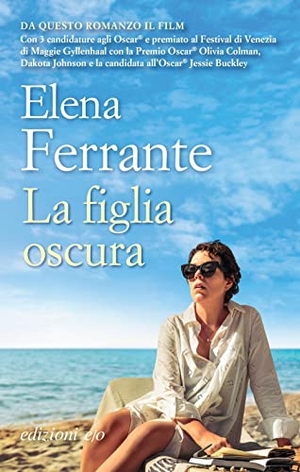 Ferrante, Elena. La figlia oscura. Ediz. tie-in. E/O, 2022.