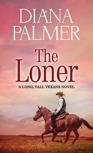 Palmer, Diana. The Loner. Center Point, 2023.