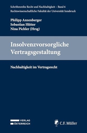 Anzenberger, Philipp / Sebastian Hütter et al (Hrsg.). Insolvenzvorsorgliche Vertragsgestaltung - Nachhaltigkeit im Vertragsrecht. Müller C.F., 2025.