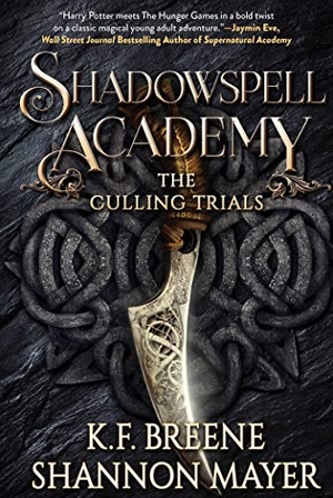Mayer, Shannon / K F Breene. Shadowspell Academy: The Culling Trials. Sky Pony, 2019.