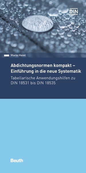 Heinl, Mario. Abdichtungsnormen kompakt - Einführung in die neue Systematik - Tabellarische Anwendungshilfen zu DIN 18531 bis DIN 18535. DIN Media Verlag, 2019.