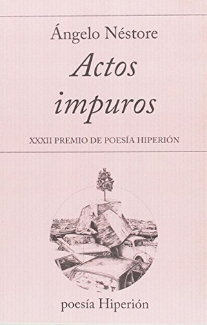 Néstore, Ángelo. Actos impuros. Hiperión, 2017.