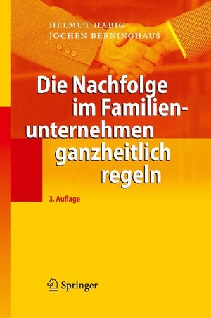 Berninghaus, Jochen / Helmut Habig. Die Nachfolge im Familienunternehmen ganzheitlich regeln. Springer Berlin Heidelberg, 2010.
