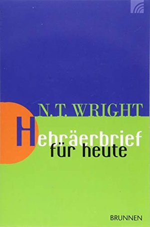 Wright, Nicholas Thomas. Hebräerbrief für heute. Brunnen-Verlag GmbH, 2018.