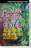 The Human Chord / The Centaur