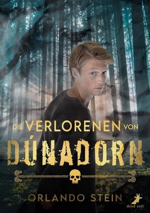Stein, Orlando. Die Verlorenen von Dúnadorn. DEAD SOFT Verlag, 2026.