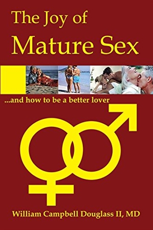 Douglass, William Campbell. The Joy of Mature Sex. Douglass Family Publishing LLC, 2003.