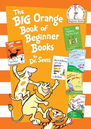 Seuss, Dr.. The Big Orange Book of Beginner Books - The Shape of Me and Other Stuff; Ten Apples Up On Top!; Marvin K. Mooney Will You Please Go Now?; Hooper Humperdink...? Not Him!; In a People House. Random House LLC US, 2015.