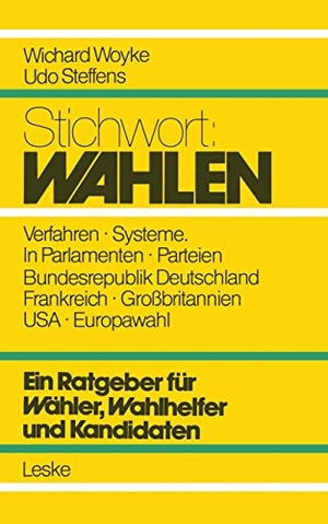Woyke, Wichard. Stichwort: Wahlen - Ein Ratgeber für Wähler, Wahlhelfer und Kandidaten. VS Verlag für Sozialwissenschaften, 1980.