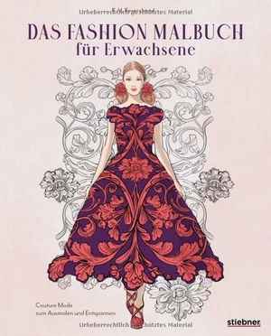 Feyerabend, F. Volker. Das Fashion Malbuch für Erwachsene - Couture Mode zum Ausmalen und Entspannen. Ausmalbilder für Erwachsene inspiriert von der Welt der Haute Couture. Geschenk für Kreative und Fans von Mode und Fashion. Stiebner Verlag GmbH, 2026.