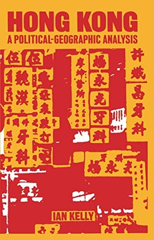 Kelly, Ian. Hong Kong - A Political-Geographic Analysis. Palgrave MacMillan UK, 1987.