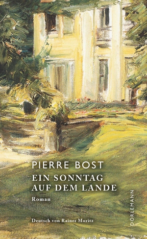 Bost, Pierre. Ein Sonntag auf dem Lande. Doerlemann Verlag, 2018.