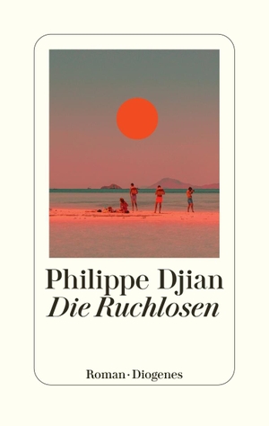 Djian, Philippe. Die Ruchlosen. Diogenes Verlag AG, 2021.
