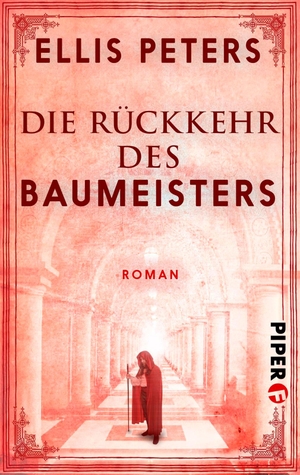 Ellis Peters / Barbara Röhl / Marcel Bieger. Die Rückkehr des Baumeisters - Roman. Piper, 2017.