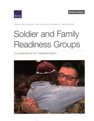 Sims, Carra S / Trail, Thomas E et al. Soldier and Family Readiness Groups - Considerations for Implementation. RAND Corporation, 2023.