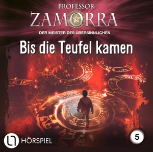 Borner, Simon. Professor Zamorra - Folge 5 - Bis die Teufel kamen. Hörspiel.. Lübbe Audio, 2024.