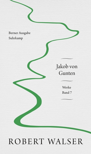 Walser, Robert. Werke. Berner Ausgabe - Band 7: Jakob von Gunten. Suhrkamp Verlag AG, 2022.