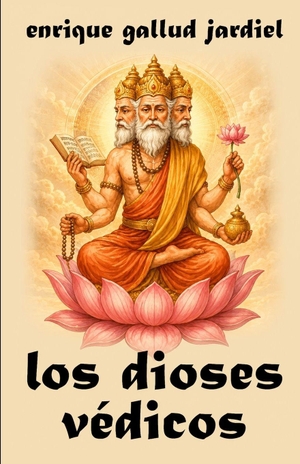 Gallud Jardiel, Enrique. Los dioses védicos. Independently published, 2026.