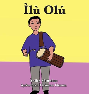 Fatunase, Anike. Ìlù Olú. Onwuemene Publishing Group, L.L.C., 2019.