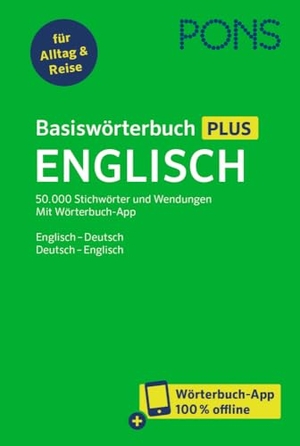 PONS Basiswörterbuch Plus Englisch - Englisch - Deutsch / Deutsch - Englisch mit Wörterbuch-App. Pons Langenscheidt GmbH, 2024.
