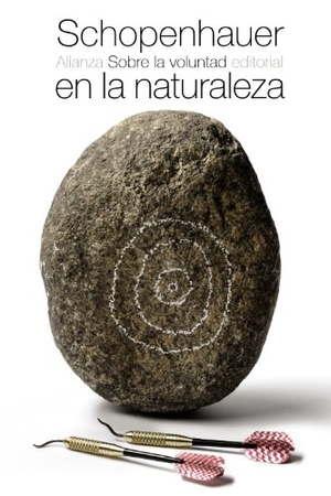 Unamuno, Miguel De / Arthur Schopenhauer. Sobre la voluntad en la naturaleza. Alianza Editorial, 2012.