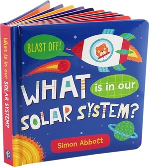 Abbott, Simon. What Is in Our Solar System? Board Book. Peter Pauper Press Inc., 2022.