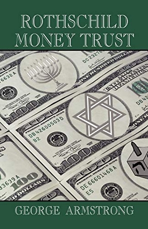 Armstrong. Rothschild Money Trust. Global Insight Productions, LLC, 2000.