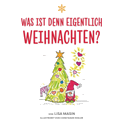 Was ist denn eigentlich Weihnachten?