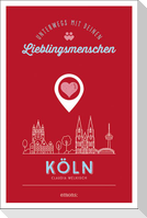 Köln. Unterwegs mit deinen Lieblingsmenschen