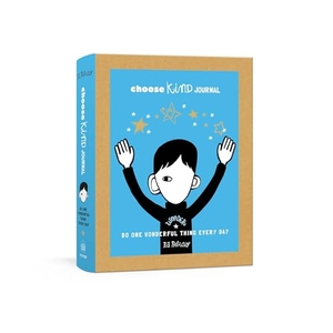Palacio, R. J.. Choose Kind Journal: Do One Wonderful Thing Every Day (a Wonder Journal). Clarkson Potter/Ten Speed, 2017.