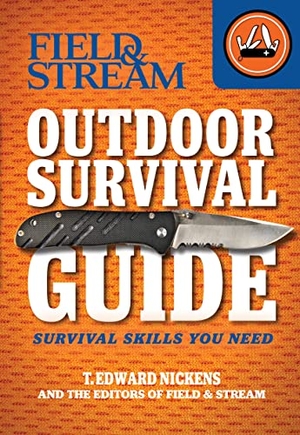 Nickens, T Edward. Field & Stream Outdoor Survival Guide - Survival Skills You Need. Weldon Owen, 2012.