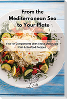 From the Mediterranean Sea to Your Plate