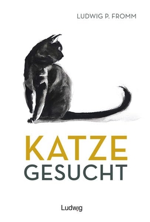 Fromm, Ludwig P.. Katze gesucht. Ludwig, 2022.