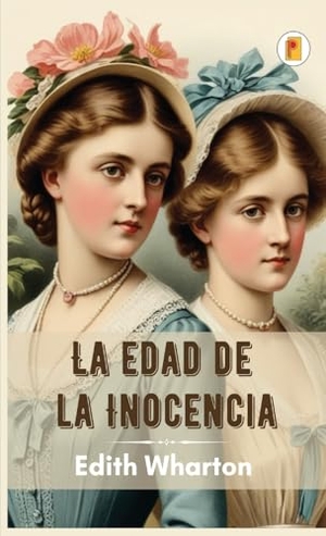 Wharton, Edith. La Edad de la Inocencia. Pages Planet Publishing, 2024.