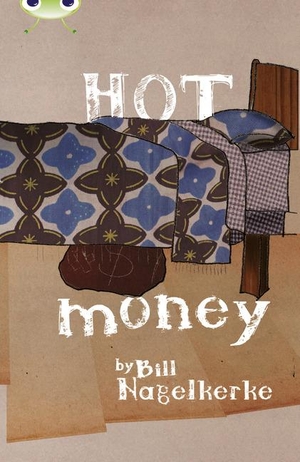 Nagelkerke, Bill. Bug Club Red (KS2) B/5C Hot Money. Pearson Education Limited, 2012.