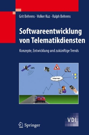 Behrens, Grit / Behrens, Ralph et al. Softwareentwicklung von Telematikdiensten - Konzepte, Entwicklung und zukünftige Trends. Springer Berlin Heidelberg, 2010.