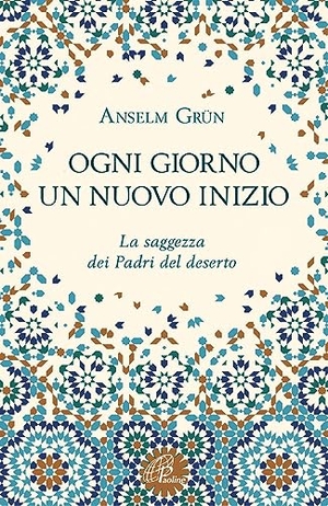 Grün, Anselm. Ogni giorno un nuovo inizio. La saggezza dei Padri del deserto. Paoline Editoriale Libri, 2019.