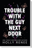 Trouble with the Guy Next Door