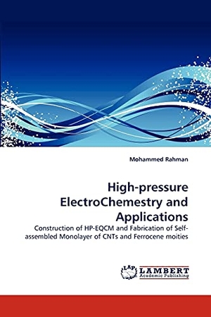 Rahman, Mohammed. High-pressure ElectroChemestry and Applications - Construction of HP-EQCM and Fabrication of Self-assembled Monolayer of CNTs and Ferrocene moities. LAP LAMBERT Academic Publishing, 2011.