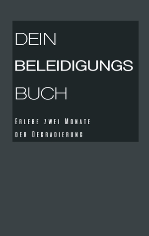 Sabina, Herrin. Dein Beleidigungsbuch - Erlebe zwei Monate der Degradierung. Books on Demand, 2023.