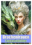 Drachenfrauen - Fantasiebilder (Wandkalender 2025 DIN A3 hoch), CALVENDO Monatskalender