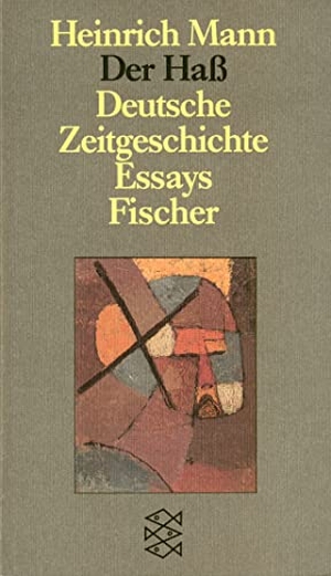 Mann, Heinrich. Der Haß - Deutsche Zeitgeschichte. S. Fischer Verlag, 1987.