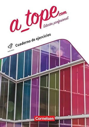 A_tope.com 11./12. Schuljahr - Edición profesional - Arbeitsheft mit Lösungen und Webcode. Cornelsen Verlag GmbH, 2023.