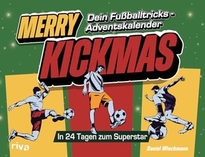 Wiechmann, Daniel. Merry Kickmas - Dein Fußballtricks-Adventskalender - In 24 Tagen zum Starspieler | Tricks, Techniken und Übungen für mehr Ballgefühl, Kontrolle und ein besseres Spiel. riva Verlag, 2026.