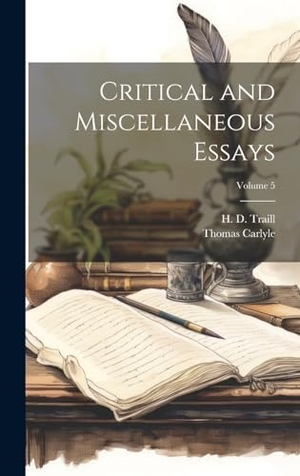 Carlyle, Thomas. Critical and Miscellaneous Essays; Volume 5. British Library, Historical Print Editions, 2023.