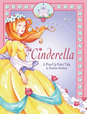 Reinhart, Matthew. Cinderella. Simon & Schuster UK Ltd, 2005.