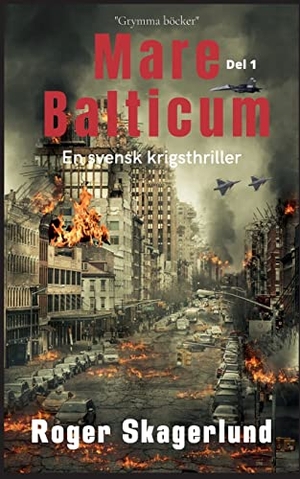 Skagerlund, Roger. Mare Balticum - En svensk krigsthriller. Books on Demand, 2023.