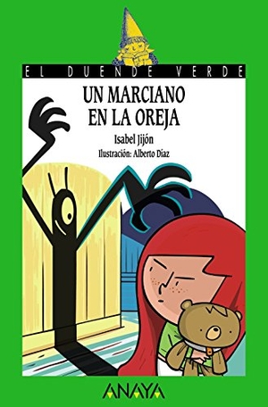 Díaz Díaz, Alberto / Isabel Jijón. Un marciano en la oreja. Anaya Educación, 2016.