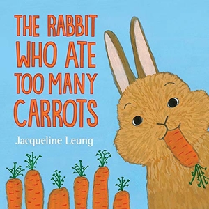 Leung, Jacqueline. The Rabbit Who Ate Too Many Carrots. Hoi Ki Jacqueline Leung, 2019.