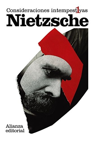 Nietzsche, Friedrich. Consideraciones intempestivas 1 : David Strauss, el confesor y el escritor : y fragmentos póstumos. Alianza Editorial, 2015.